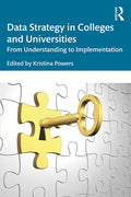 Data Strategy in Colleges and Universities: From Understanding to Implementation - Paperback