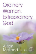 Ordinary Woman, Extraordinary God - Paperback