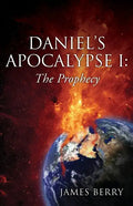 Daniel's Apocalypse I: The Prophecy - Paperback