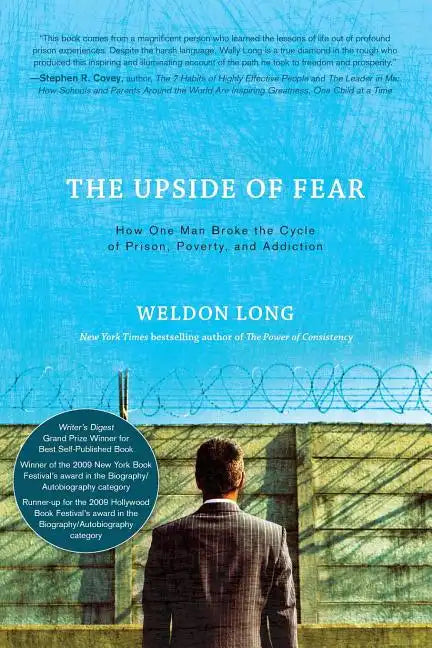 The Upside of Fear: How One Man Broke The Cycle of Prison, Poverty, and Addiction - Paperback