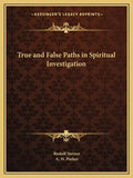 True and False Paths in Spiritual Investigation - Paperback