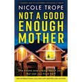 Not a Good Enough Mother: A completely addictive and gripping psychological thriller - Paperback