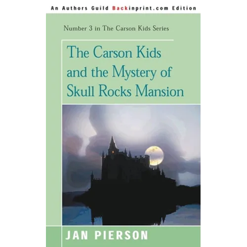 The Carson Kids and the Mystery of Skull Rocks Mansion - Paperback