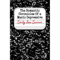The Romantic Chronicles of a Manic Depressive - Paperback
