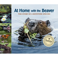 At Home with the Beaver: A Story of a Keystone Species - Paperback