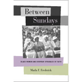 Between Sundays: Black Women and Everyday Struggles of Faith - Paperback