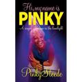 Hi, My Name is Pinky: A Singer's Lifetime in the Limelight - Paperback