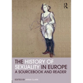 The History of Sexuality in Europe: A Sourcebook and Reader - Paperback