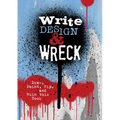 Write, Design & Wreck: Draw, Paint, Rip, and Ruin This Book - Paperback