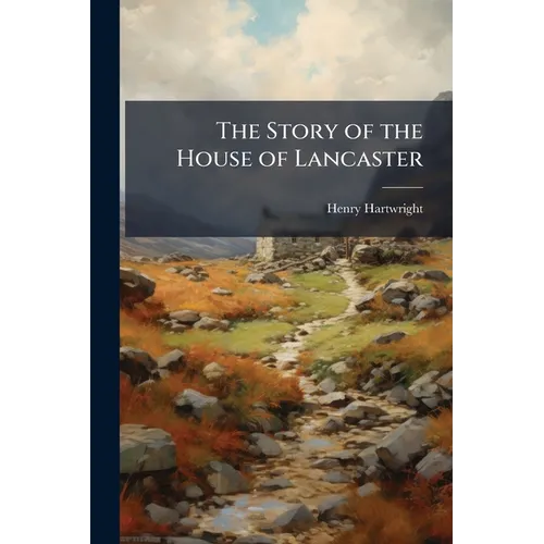 The Story of the House of Lancaster - Paperback