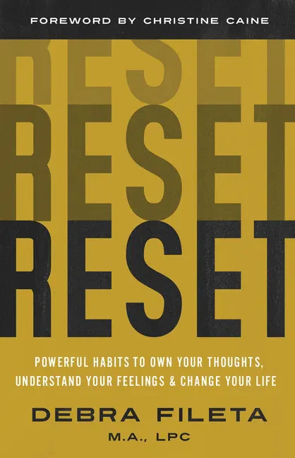 Reset: Powerful Habits to Own Your Thoughts, Understand Your Feelings, and Change Your Life - Paperback