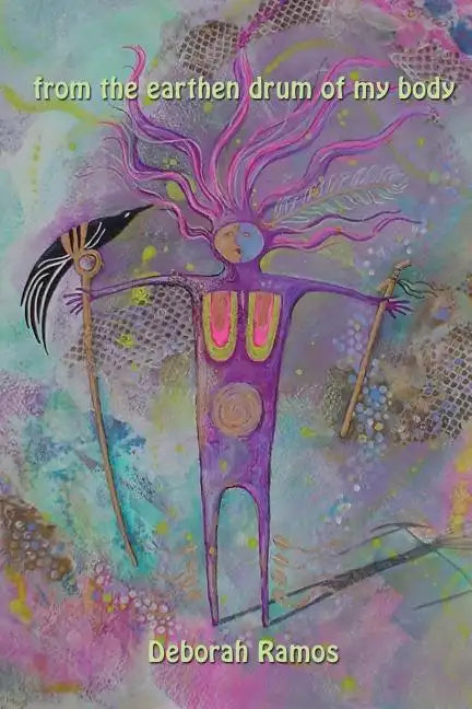 from the earthen drum of my body - Paperback
