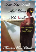 Tell the Truth and Shame the Devil: The Untold Story of a Pastor's Wife - Hardcover