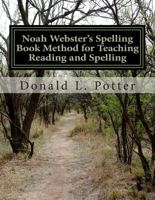 Noah Webster's Spelling Book Method for Teaching Reading and Spelling - Paperback