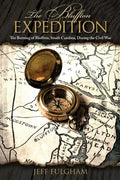The Bluffton Expedition: The Burning of Bluffton, South Carolina, During the Civil War - Paperback