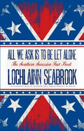 All We Ask is to be Let Alone: The Southern Secession Fact Book - Paperback