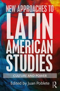 New Approaches to Latin American Studies: Culture and Power - Paperback
