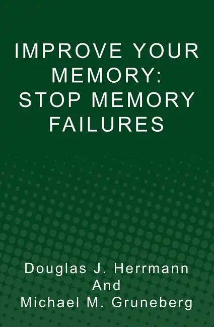 Improve Your Memory: Stop Memory Failures - Paperback