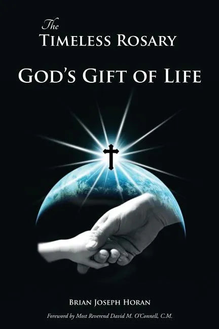 The Timeless Rosary: God's Gift of Life - Paperback