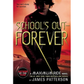School's Out--Forever: A Maximum Ride Novel - Paperback