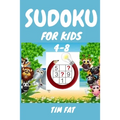Sudoku for Kids 4-8: 62 Animal Sudoku Puzzles for Kids Age 4 - 8 (Easy To Medium) with Solutions - 4x4 Puzzle Grids (Sudoku Puzzle Books fo - Paperback