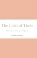 The Least of These: What scripture has to say about poverty - Hardcover