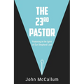 The 23rd Pastor: Pastoring in the Spirit of Our Shepherd Lord - Paperback