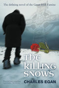 The Killing Snows: The Defining Novel of the Great Irish Famine - Paperback