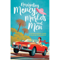 Navigating Money, Markets and Men: A modern woman's guide to financial independence - Paperback