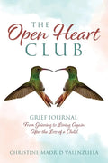 The Open Heart Club: Grief Journal From Grieving to Living Again After the Loss of a Child - Paperback