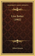 Live Better (1962) - Hardcover