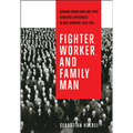 Fighter, Worker, and Family Man: German-Jewish Men and Their Gendered Experiences in Nazi Germany, 1933-1941 - Paperback