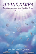 Divine Dimes: Messages of Love and Healing from BEYOND - Paperback