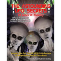 The Astounding UFO Secrets Of James W. Moseley: Includes The Full Text Of UFO Crash Secrets At Wright Patterson Air Force Base - Paperback