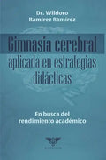 Gimnasia cerebral aplicada en estrategias didácticas: En busca del rendimiento académico - Paperback