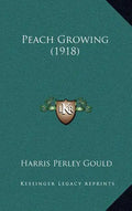 Peach Growing (1918) - Hardcover