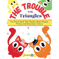 The Trouble With Triangles: Fun Picture Book That Teaches About Shapes, Primary and Secondary Colours - Hardcover