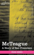 McTeague: A Story of San Francisco - Paperback