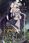 The King of the Dead at the Dark Palace, Vol. 1 (Light Novel): Volume 1 - Paperback