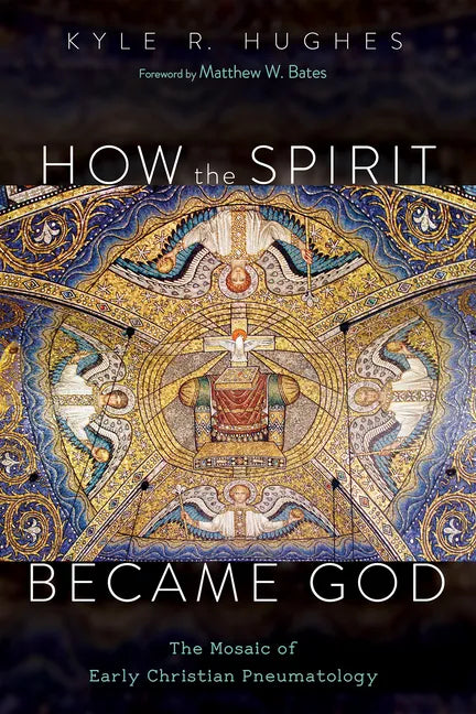 How the Spirit Became God: The Mosaic of Early Christian Pneumatology - Paperback