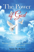 The Power of God: Dreams, Visions, Miracles, Testimonies, Signs and Wonders - Paperback