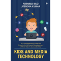 Kids and Media Technology: A comprehensive guide for parents for all round development of their kids in Ayurvedic way - Paperback
