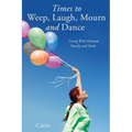 Times to Weep, Laugh, Mourn and Dance: Living With Schizoid Family and Faith - Paperback