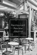 Restaurant Review Journal: Record & Review, Notes, Write Restaurants Reviews Details Log, Gift, Book, Notebook, Diary - Paperback