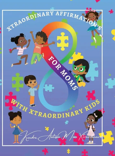Xtraordinary Affirmations For Mom's With Xtraordinary Kids - Hardcover
