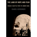 The Land of Hope and Fear: Israel's Battle for Its Inner Soul - Hardcover