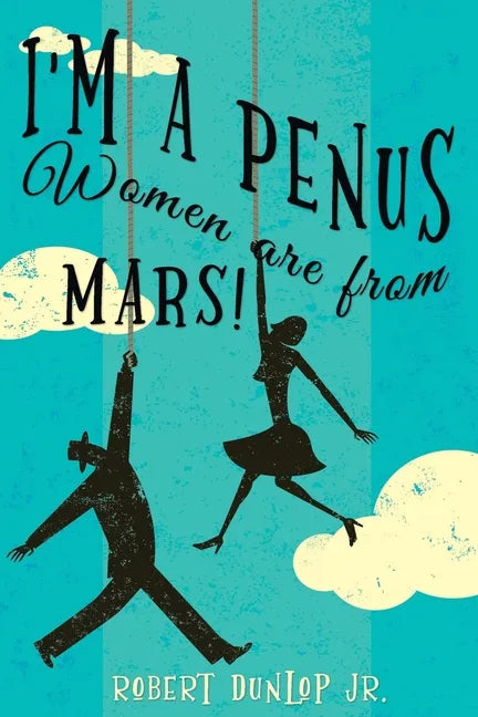 I'm a Penus, Women are from Mars - Paperback