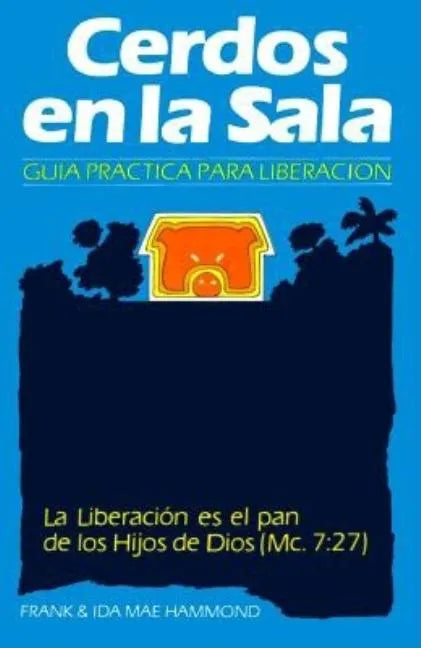 Cerdos en la Sala: Una guía práctica para la liberación = Pigs in the Parlor - Paperback