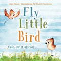 Fly, Little Bird - Vole, petit oiseau: Bilingual Children's Picture Book English-French with Pics to Color - Paperback