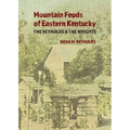 Mountain Feuds of Eastern Kentucky: The Reynolds & The Wrights - Paperback